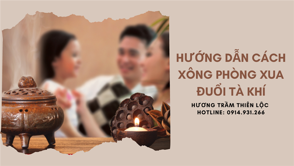 Hướng dẫn cách xông phòng, xua đuổi tà khí