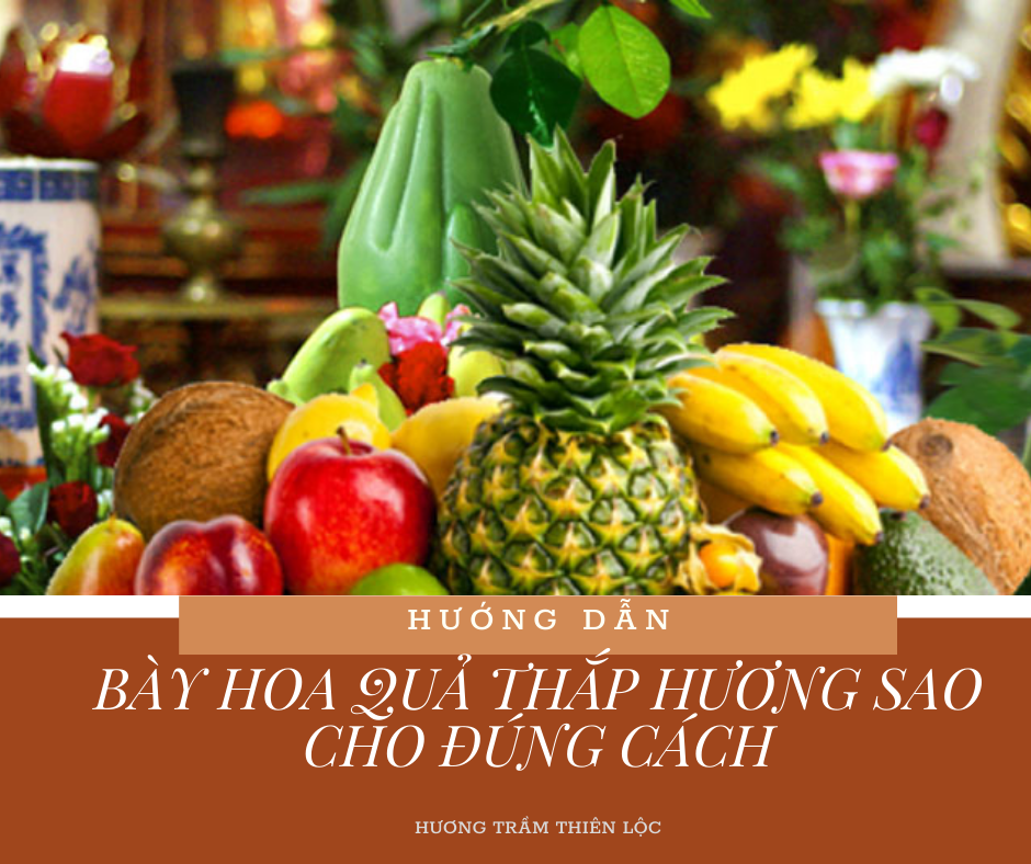 Hướng dẫn bày hoa quả thắp hương sao cho đúng cách