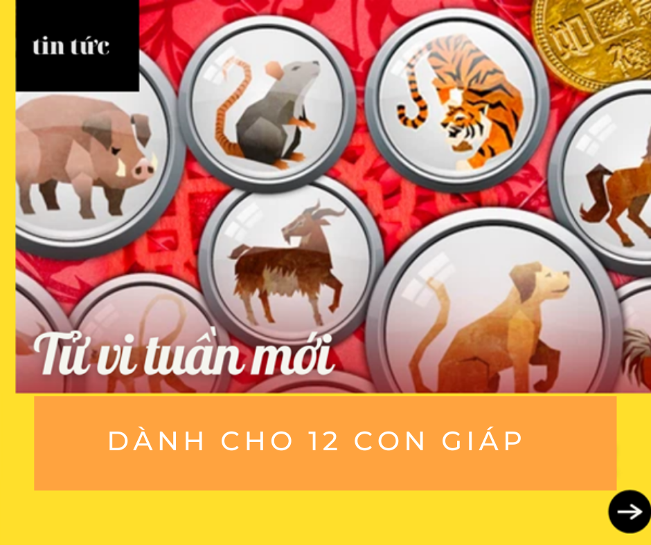 Tử vi tuần mới dành cho 12 con giáp 