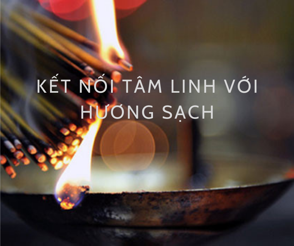 Kết nối tâm linh với hương sạch