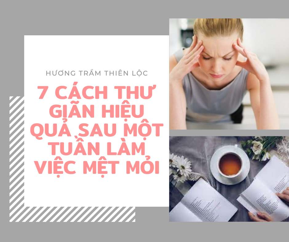 7 cách thư giãn hiệu quả sau 1 tuần làm việc mệt mỏi