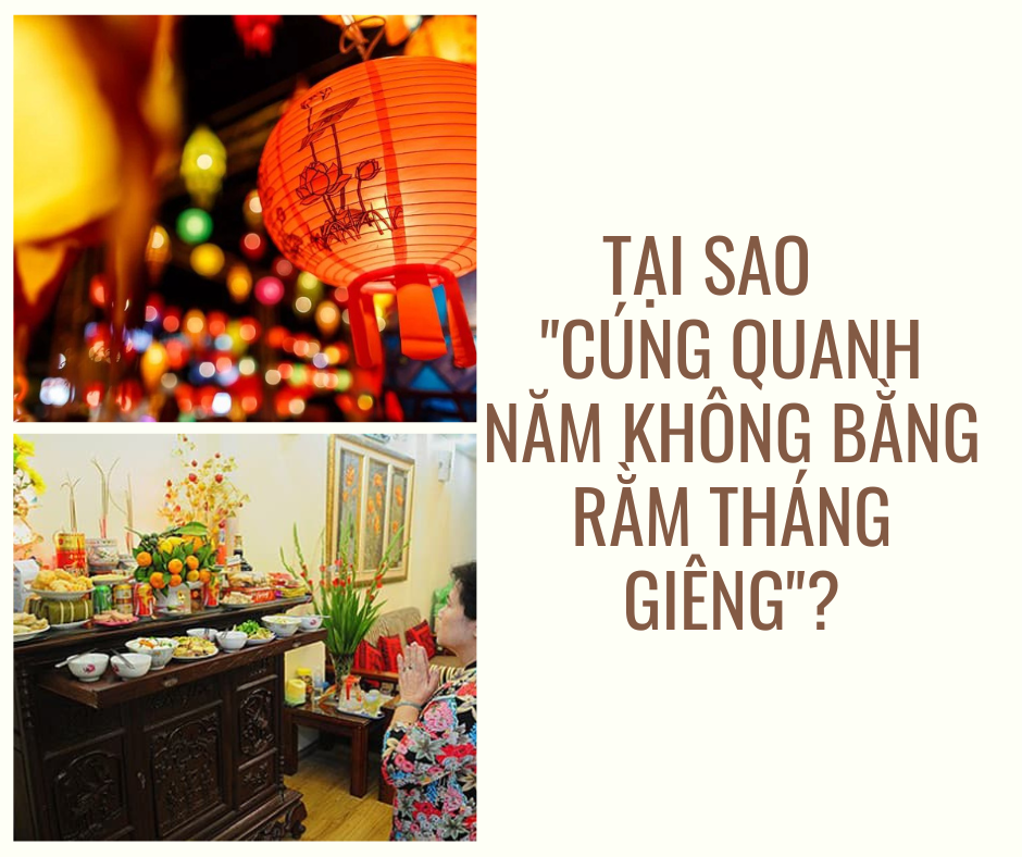 Tại sao “Cúng quanh năm không bằng rằm tháng Giêng”?